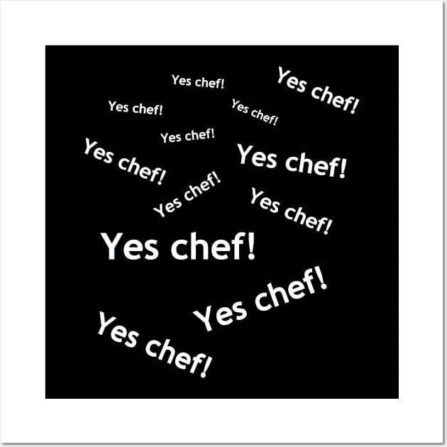 Yes chef! Wall Art by Pektashop